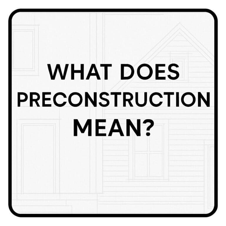 What does Preconstruction Mean?
